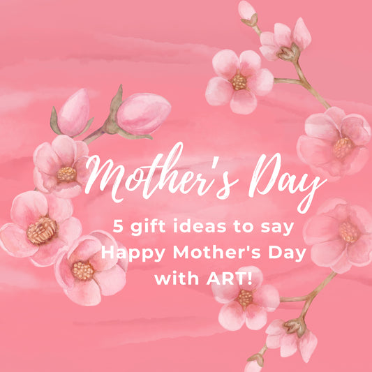 Mother's Day best gift ideas to say I love you with ART blog by Lisa Blount Photography