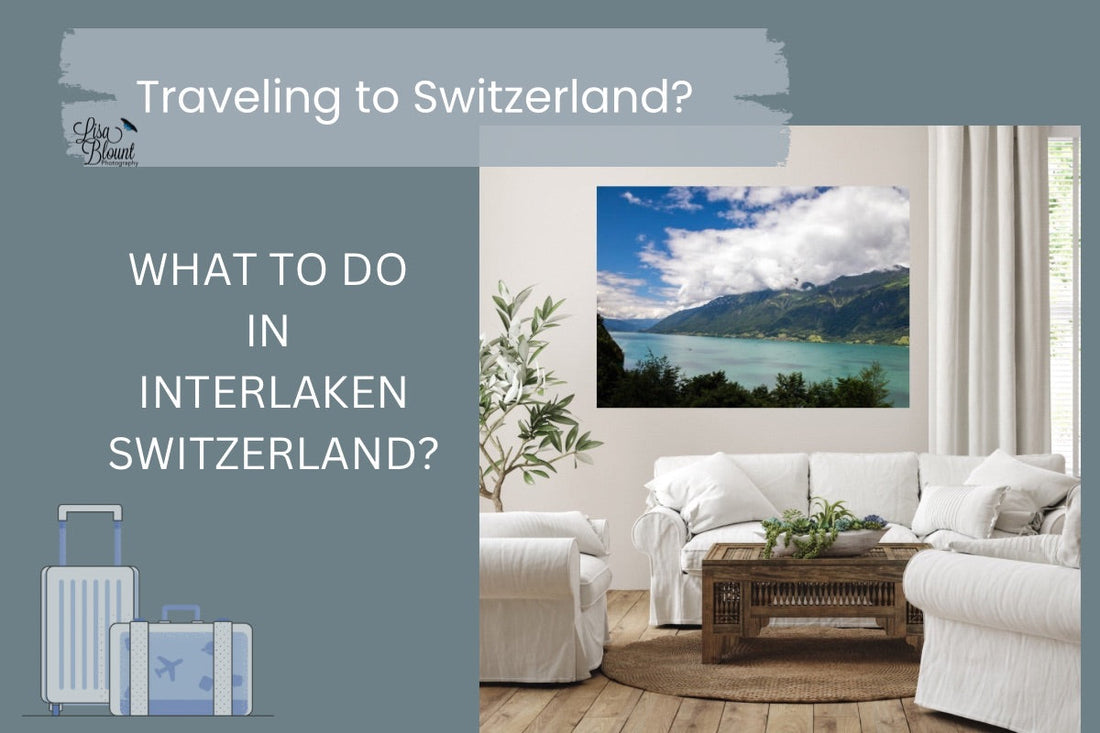 What to do in Interlaken Switzerland - Travel information and ideas - top 10 interlaken
